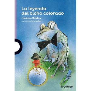 LEYENDA DEL BICHO COLORADO- LOQUELEO, LA - Roldan, Gustavo