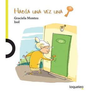 HABIA UNA VEZ UNA LLAVE - LOQUELEO - MONTES, GRACIELA