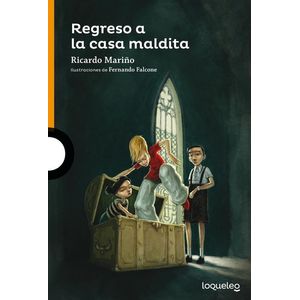 REGRESO A LA CASA MALDITA- LOQUELEO - MARIÑO, RICARDO