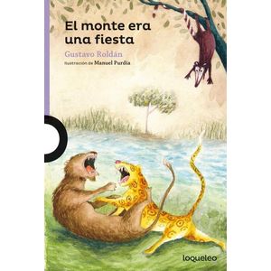 MONTE ERA UNA FIESTA- LOQUELEO, EL - Roldan, Gustavo