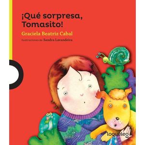 QUE SORPRESA, TOMASITO!- LOQUELEO - CABAL, GRACIELA BEATRIZ