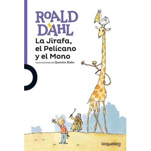 JIRAFA EL PELICANO Y EL MONO- LOQUELEO, EL - DAHL, ROALD
