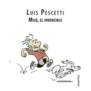 MILO EL INVENCIBLE - PESCETTI, LUIS