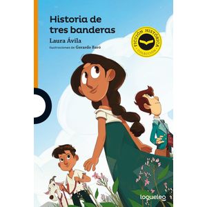 HISTORIA DE TRES BANDERAS- LOQUELEO - AVILA, LAURA