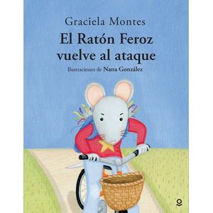 RATON FEROZ VUELVE AL ATAQUE, EL- LOQUELEO - MONTES, GRACIELA