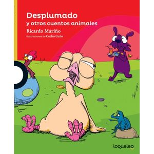 DESPLUMADO Y OTROS CUENTOS ANIMALES- LOQUELEO - MARIÑO, RICARDO