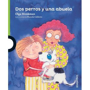 DOS PERROS Y UNA ABUELA- LOQUELEO - Monkman, Olga