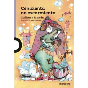 CENICIENTA NO ESCARMIENTA- LOQUELEO - SAAVEDRA, GUILLERMO