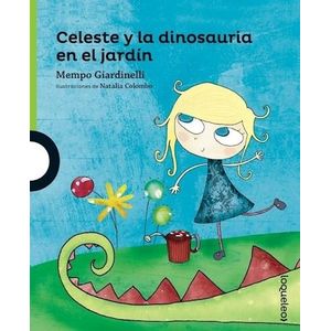 CELESTE Y LA DINOSAURIA EN EL JARDIN - LOQUELEO - GIARDINELLI, MEMPO