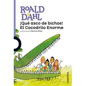 QUE ASCO DE BICHOS! EL COCODRILO ENORME- LOQUELEO - DAHL, ROALD