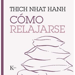 COMO RELAJARSE (B) - THICH NHAT HANH
