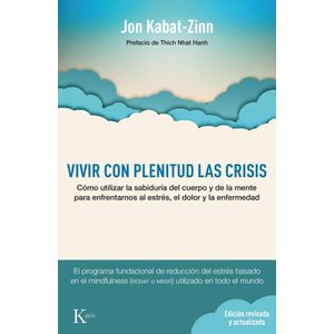 VIVIR CON PLENITUD LAS CRISIS - KABAT ZINN JON