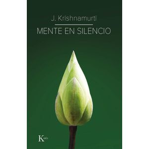 MENTE EN SILENCIO - KRISHNAMURTI, J