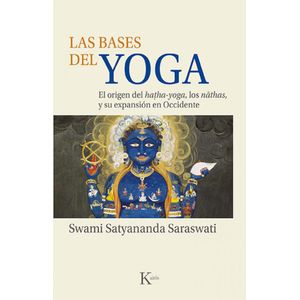BASES DEL YOGA, LAS - SARASWATI, SWAMI SATYANANDA