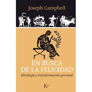 EN BUSCA DE LA FELICIDAD - Campbell, Joseph