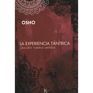 EXPERIENCIA TANTRICA, LA - OSHO