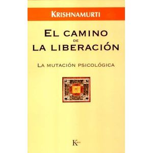 CAMINO DE LA LIBERACION, EL - KRISHNAMURTI, JIDDU