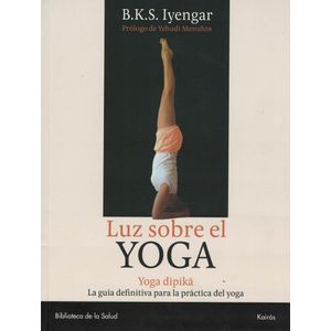 LUZ SOBRE EL YOGA- YOGA DIPIKA - IYENGAR, B.K.S.
