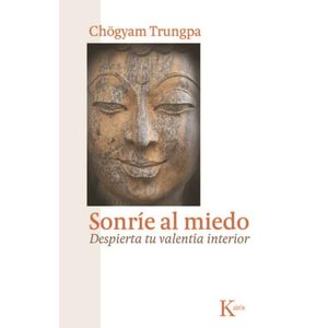 SONRIE AL MIEDO - Trungpa, Chogyam