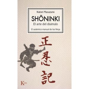 SHONINKI- ARTE DEL DISIMULO EL AUTENTICO MANUAL DE LO - MASAZUMI, NATORI