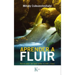 APRENDER A FLUIR - CSIKSZENTMIHALYI M.