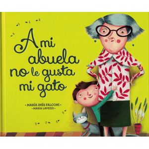 A MI ABUELA NO LE GUSTA MI GATO - FALCONI, MARIA INES