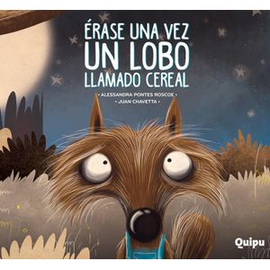 ERASE UNA VEZ UN LOBO LLAMADO CEREAL (TD) - PONTES ROSCOE, ALESSANDRA