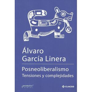 POSNEOLIBERALISMO - GARCIA LINERA, ALVARO