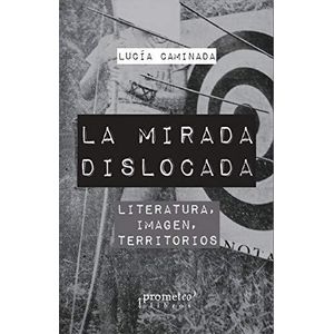 MIRADA DISLOCADA, LA - CAMINADA, LUCIA