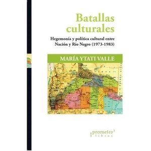 BATALLAS CULTURALES - VALLE, MARIA YTATI