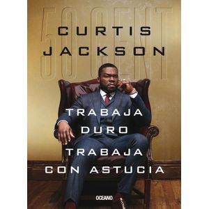 TRABAJA DURO TRABAJA CON ASTUCIA - JACKSON, CURTIS
