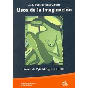 USOS DE LA IMAGINACION- POESIA DE LAS LATINAS EN EE.UU - BRADFORD, LISA