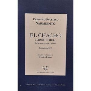 CHACHO ULTIMO CAUDILLO, EL - SARMIENTO, DOMINGO FAUSTINO