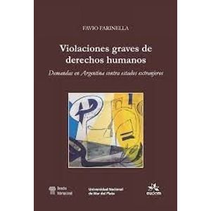 VIOLACIONES GRAVES DE DERECHOS HUMANOS - FARINELLA, FAVIO