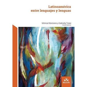 LATINOAMERICA ENTRE LENGUAJES Y LENGUAS - MARINONE, MONICA