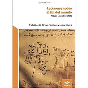 LECCIONES SOBRE EL FIN DEL MUNDO - CANTARELLA, GLAUCO MARIA