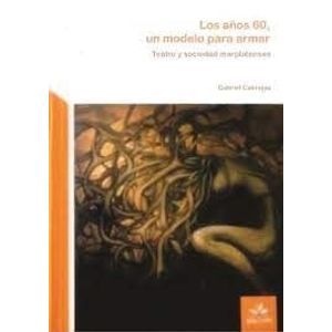 AÑOS 60, UN MODELO PARA ARMAR, LOS - CABREJAS, GABRIEL