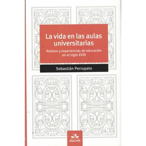 VIDA EN LAS AULAS UNIVERSITARIAS, LA - PERRUPATO, SEBASTIAN
