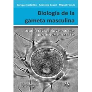 BIOLOGIA DE LA GAMETA MASCULINA - CASTELLON, ENRIQUE