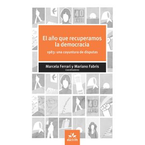 AÑO QUE RECUPERAMOS LA DEMOCRACIA, EL - FERRARI, MARCELA