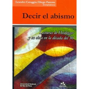 DECIR EL ABISMO- LECTURAS DE HEIDEGGER - CATOGGIO, LEANDRO