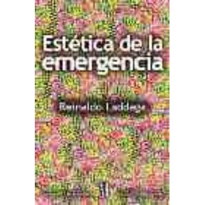 ESTETICA DE LA EMERGENCIA - Laddaga, Reinaldo.