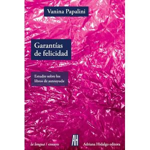 GARANTIAS DE FELICIDAD - Papalini, Vanina