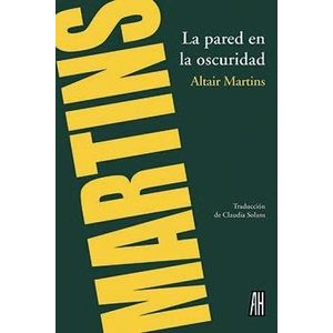 PARED EN LA OSCURIDAD, LA - Martin, Altair