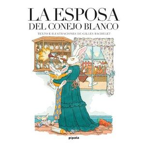 ESPOSA DEL CONEJO BLANCO, LA - Bachelet, Gilles