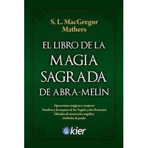 LIBRO DE LA MAGIA SAGRADA DE ABRA MELIN, EL - MacGregor Mathers, Samuel L.