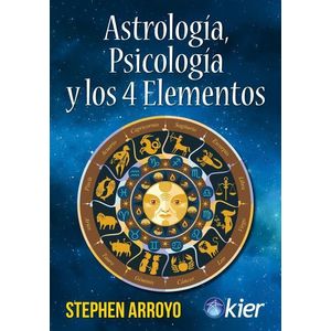ASTROLOGIA PSICOLOGIA Y LOS CUATRO ELEMENTOS - Arroyo, Stephen