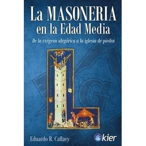 MASONERIA EN LA EDAD MEDIA, LA - Callaey, Eduardo R.