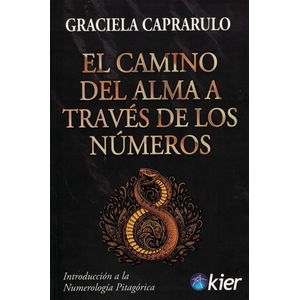 CAMINO DEL ALMA A TRAVES DE LOS NUMEROS, EL - Caprarulo, Graciela