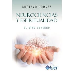 NEUROCIENCIAS Y ESPIRITUALIDAD - Porras, Gustavo